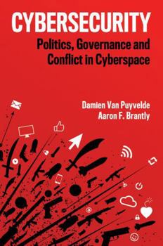 Paperback Cybersecurity: Politics, Governance and Conflict in Cyberspace Book