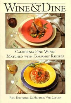 Paperback Wine & Dine: California Fine Wines Matched With Gourmet Recipes Book