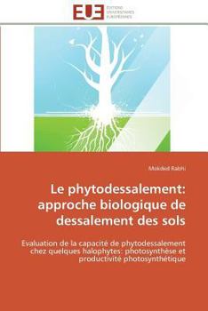 Paperback Le Phytodessalement: Approche Biologique de Dessalement Des Sols [French] Book