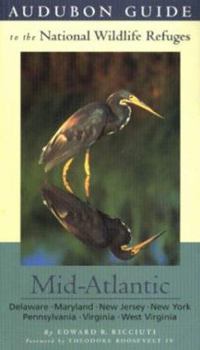 Paperback Audubon Guide to the National Wildlife Refuges: Mid-Atlantic: Delaware, Maryland, New Jersey, New York, Pennsylvania, Virginia, West Virginia Book