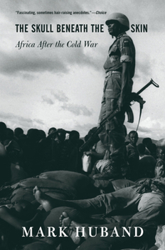 Hardcover The Skull Beneath The Skin: Africa After The Cold War Book