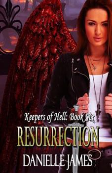 Resurrection - Book #6 of the Keepers of Hell