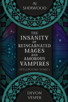 Paperback The Insanity of Reincarnated Mages and Amorous Vampires Book