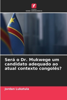 Paperback Será o Dr. Mukwege um candidato adequado ao atual contexto congolês? [Portuguese] Book