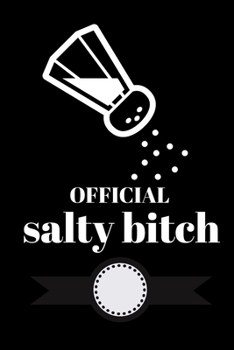 Official Salty Bitch : Journal for Writing