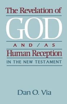 Paperback The Revelation of God And/As Human Reception in the New Testament Book