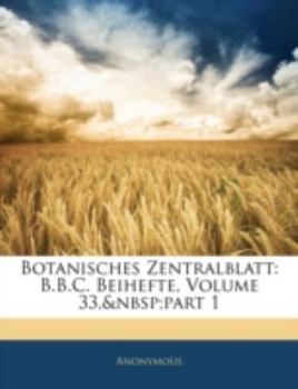 Paperback Botanisches Zentralblatt: B.B.C. Beihefte, Volume 33, Part 1 [German] Book