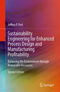 Hardcover Sustainability Engineering for Enhanced Process Design and Manufacturing Profitability: Balancing the Environment Through Renewable Resources Book