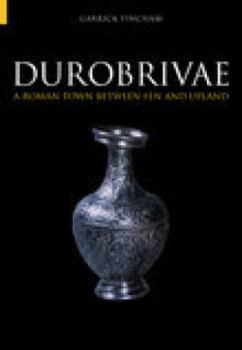 Hardcover Durobrivae: A Roman Town Between Fen and Upland Book