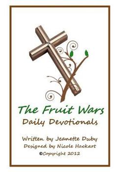 Paperback The Fruit Wars: Daily Devotionals Book