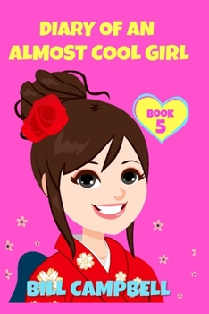 Diary of an Almost Cool Girl - Book 5: New Kids in the Hood - Book #5 of the Diary of an Almost Cool Girl