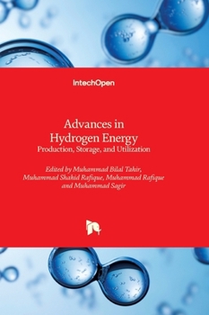 Hardcover Advances in Hydrogen Energy - Production, Storage, and Utilization: Production, Storage, and Utilization Book