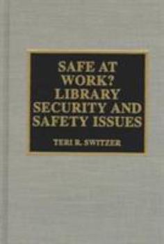 Hardcover Safe at Work? Library Security and Safety Issues Book