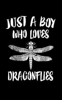 Paperback Just A Boy Who Loves Dragonflies: Animal Nature Collection Book