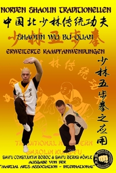 Paperback Shaolin Wu Bu Quan - Erweiterte Kampfanwendungen [German] Book