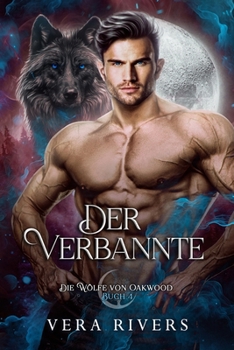 Der Verbannte (Die Wölfe von Oakwood) (German Edition)