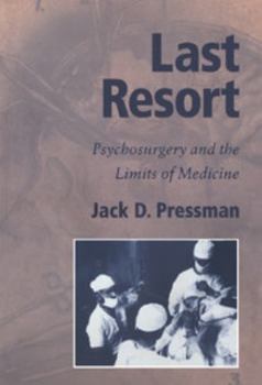 Hardcover Last Resort: Psychosurgery and the Limits of Medicine Book