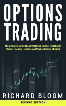 Paperback Options Trading: The Complete Guide to Learn Options Trading, Investing in Stocks, Financial Freedom, and Passive Income Streams Book