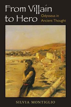 Hardcover From Villain to Hero: Odysseus in Ancient Thought Book