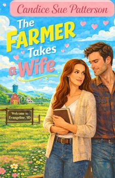 The Farmer Takes a Wife: a Modern-Day Marriage of Convenience Tale (South Dakota Brides)