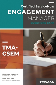Certified ServiceNow Engagement Manager (TMA-CSEM) Questions Bank