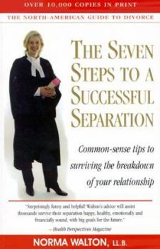 Paperback The Seven Steps to a Successful Separation: Common-Sense Tips to Surviving the Breakdown of Your Relationship Book