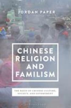 Paperback Chinese Religion and Familism: The Basis of Chinese Culture, Society, and Government Book