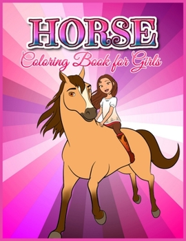 Horse Coloring Book for Girls: Adorable and various unique design of Horse coloring book perfectly for girls ages 4-8.