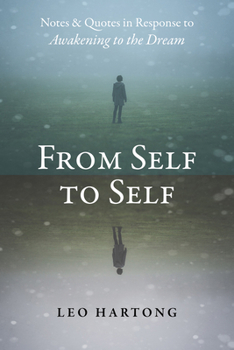 Paperback From Self to Self: Notes and Quotes in Response to Awakening to the Dream Book