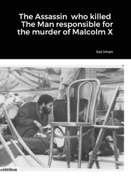 Hardcover The Assassin who killed The Man responsible for the murder of Malcolm X Book