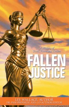 Paperback Fallen Justice: A Mystery of Truth, Faith, and Reason Book