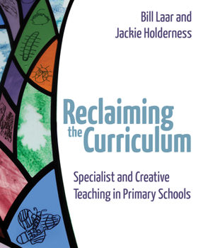 Paperback Reclaiming the Curriculum: Specialist and Creative Teaching in Primary Schools Book