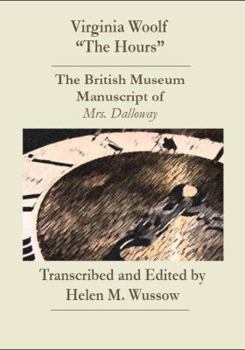 The Hours: The British Museum Manuscript of Mrs. Dalloway
