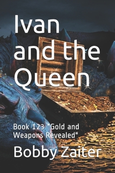 Paperback Ivan and the Queen: Book 123 "Gold and Weapons Revealed" Book