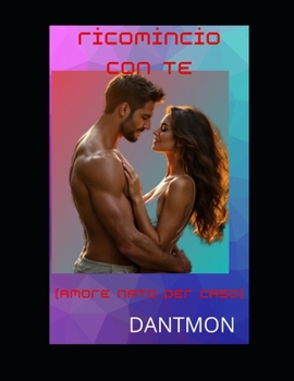 Paperback Ricomincio con te: (amore nato per caso) [Italian] Book