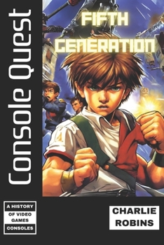 Paperback Console Quest: Fifth Generation: A History of Video Game Consoles Book