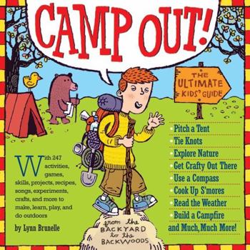 Paperback Camp Out!: The Ultimate Kids' Guide from the Backyard to the Backwoods Book