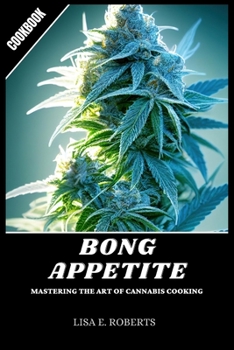 Paperback Bong Appetit: Mastering The Art Of Cannabis Cooking Book