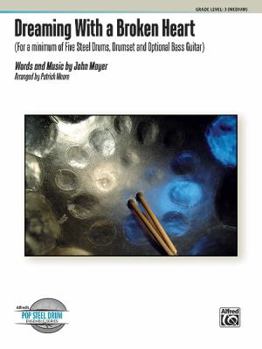 Paperback Dreaming with a Broken Heart: For a Minimum of Five Steel Drums, Plus Drumset, and Optional Bass Guitar, Conductor Score & Parts (Alfred's Pop Steel Drum Ensemble Series) Book