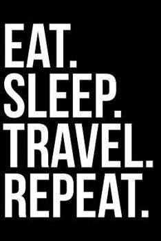 Paperback Eat. Sleep. Travel. Repeat. Book