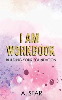 Paperback I Am Workbook: Building Your Foundation Book