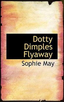 Dotty Dimple's Flyaway - Book #6 of the Dotty Dimple