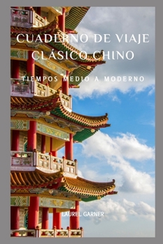 Paperback Diario de Viaje Chino Clásico: Período Medio a Moderno [Spanish] Book