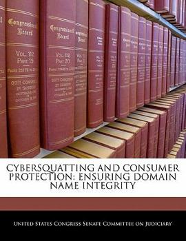 Paperback Cybersquatting and Consumer Protection: Ensuring Domain Name Integrity Book