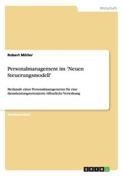 Paperback Personalmanagement im 'Neuen Steuerungsmodell': Merkmale eines Personalmanagements für eine dienstleistungsorientierte öffentliche Verwaltung [German] Book