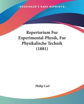Paperback Repertorium Fur Experimental-Physik, Fur Physikalische Technik (1881) Book