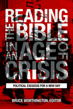 Paperback Reading the Bible in an Age of Crisis: Political Exegesis for a New Day Book