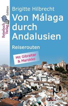 Paperback Von Málaga Durch Andalusien: Reiserouten [German] Book