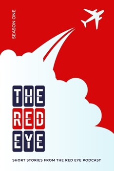 Paperback The Red Eye: Volume One of The Red Eye Podcast Book