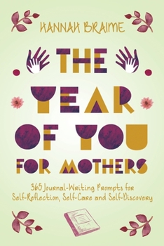 Paperback The Year of You for Mothers: 365 Journal-Writing Prompts for Self-Reflection Book